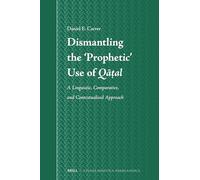 Dismantling the ‘Prophetic’ Use of Qāṭal: A Linguistic, Comparative, and Contextualised Approach: 80 (Studia Semitica Neerlandica, 80)