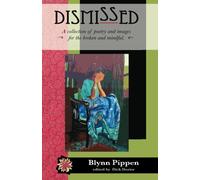 Dismissed: A collection of poetry and images for the broken and mindful.