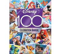 Disney 100 Celebration Annual: An Annual to celebrate the 100th Anniversary of the magical world of Disney!
