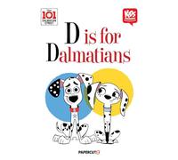 DISNEY 101 DALMATIAN STREET D IS FOR DALMATIAN: D Is for Dalmatians