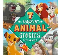 Disney: 7 Days of Animal Stories: A storybook collection featuring fan favourite Disney animals (Collection of Illustrated Tales)