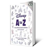 Disney A to Z: The Official Encyclopedia, Sixth Edition (Disney Editions Deluxe)