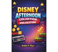 Disney Afternoon Collection Spielanleitung: Das ultimative Spielerhandbuch zu Disneys Retro-NES-Abenteuern