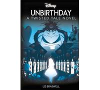 Disney Alice in Wonderland: Unbirthday (Twisted Tales)