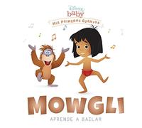 Disney Baby. Mowgli aprende a bailar: Mis primeros cuentos