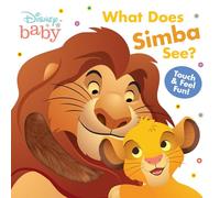 Disney Baby: What Does Simba See?: Touch-and-Feel Fun!