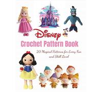 Disney Crochet Pattern Book: 20 Magical Patterns for Every Fan and Skill Level