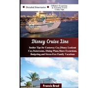 Disney Cruise Line Travel Guide: Insider Tips for Castaway Cay, Disney Lookout Cay, Staterooms, Dining Plans, Shore Excursions, Budgeting, and Stress-Free Family Vacations