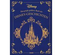 Disney: Das große goldene Buch der Disney-Geschichten: Zehn zauberhafte Disney-Klassiker zum Vorlesen im hochwertigen Sammelband