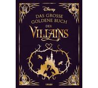 Disney: Das große goldene Buch der Villains: Edler Sammelband mit spannenden Geschichten rund um die beliebtesten Bösewichte | Zum Vorlesen für Kinder ab 4