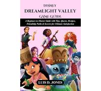 DISNEY DREAMLIGHT VALLEY GAME GUIDE