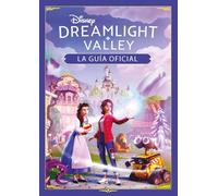 Disney Dreamlight Valley. La guía oficial (Disney. Otras propiedades)