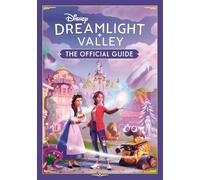 Disney Dreamlight Valley - The Official Guide