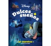 DISNEY DULCES SUEÑOS 10 CUENTOS PARA IR A LA CAMA | Aa. Vv.