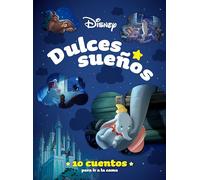 Disney. Dulces sueños. 10 cuentos para ir a la cama: Recopilatorio de cuentos (Disney. Otras propiedades)