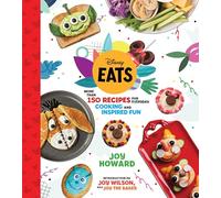 Disney Eats: More than 150 Recipes for Everyday Cooking and Inspired Fun
