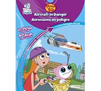 Disney English. Phineas y Ferb/ Phineas and Ferb. Aircraft in danger / Aeronaves en peligro. Nivel avanzado. Advanced level: Lectura bilingüe con CD. ... inglés. Read & listen in Spanish and English