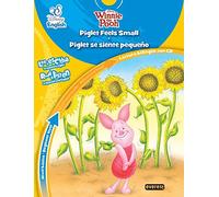 Disney English. Piglet Feels Small. Piglet se siente pequeño. Nivel básico. Beginner level: Lectura bilingüe con CD. Lee y escucha en español e inglés. Read & listen in Spanish and English