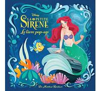 Disney : La Petite Sirène, le pop-up enchanté: Le livre pop-up (Les Beaux Livres Disney)