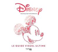 Disney: Le guide visuel ultime