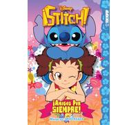 Disney Manga: Stitch! ¡AMIGOS POR SIEMPRE!: Stitch! ¡amigos Por Siempre!