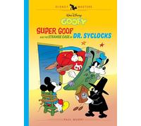 Walt Disney – Goofy: Super Goof y el extraño caso del Dr. Syclocks – Disney Masters 27