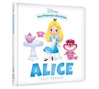 DISNEY - Mes Premières Histoires - Alice veut grandir | Aa. Vv.