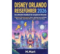 DISNEY ORLANDO REISEFÜHRER 2026: Das ultimative Handbuch für europäische Reisende Praktischer Überlebensguide