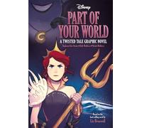 Disney: Part of Your World (A Twisted Tale Graphic Novel)