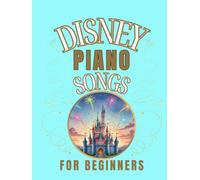 Disney Piano Songs for Beginners: Big-Note Format with Letters & Fingering
