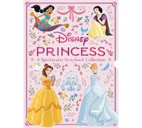Disney Princess: A Spectacular Storybook Collection (13 magical tales from the worlds of the Disney Princesses)