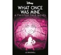 Disney Princess Rapunzel: What Once Was Mine (Twisted Tales)