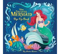 Disney Princess: The Little Mermaid Pop-Up Book to Disney: The Little Mermaid Pop-Up Book (Reinhart Pop-Up Studio)