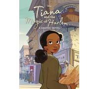DISNEY PRINCESS TIANA & MAGIC OF HARLEM HC (Disney Princess Graphic Novel)