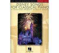 Disney Songs For Classical Piano - The Phillip Keveren Series by Phillip Keveren(2008-09-01)