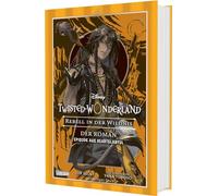 Disney: Twisted Wonderland - Roman: Rebell in der Wildnis: Begleitroman zum Manga-Topseller Twisted Wonderland