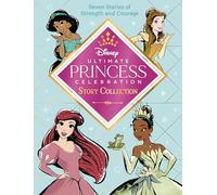 Disney Ultimate Princess Celebration Story Collection: Seven Stories of Strength and Courage! (Disney Princess)