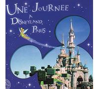 disney - UNE JOURNEE A DISNEYLAND PARIS
