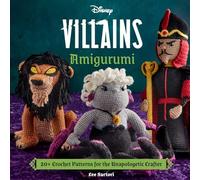 Disney Villains Amigurumi – 20+ patrones de ganchillo para la artesana sin complejos