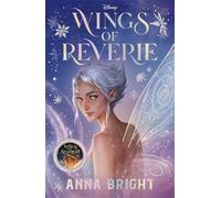 Disney Wings of Reverie: Return to the world of Wings of Starlight with a brand-new story from Pixie Hollow!