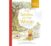 Disney Winnie the Pooh: The Wisdom of the Wood: One hundred mindful moments (Disney Winnie the Pooh: The Little Things in Life)