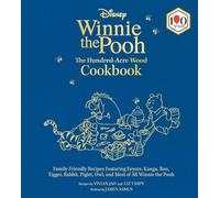 Disney: Winnie the Pooh's Hundred-Acre-Wood Cookbook [UK EDITION]: Family-Friendly Recipes Featuring Eeyore, Kanga, Roo, Tigger, Rabbit, Piglet, Owl, and Most of All Winnie the Pooh