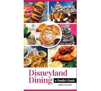 Disneyland Dining: A Foodie's Guide