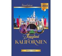 Disneyland Kalifornien Reiseführer 2026