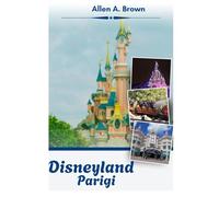 Disneyland Parigi guida di viaggio 2026