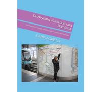 Disneyland Paris con una bambina: Una mamma consiglia: guida pratica e reale per famiglie