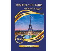 Disneyland Paris Guida di viaggio 2026