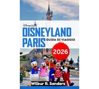 Disneyland Paris Guida di viaggio 2026: Itinerari del parco, tattiche di guida, spettacoli e giornate intelligenti per la folla