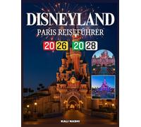 DISNEYLAND PARIS REISEFÜHRER 2026-2028