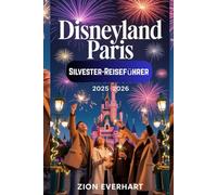 Disneyland Paris Silvester-Reiseführer 2025-2026: Beste Feuerwerks- und Schlossshow-Ausblicke, VIP-Pakete, Countdown-Tipps, Familiengeheimnisse und wie man die größte Party des Jahres genießen kann